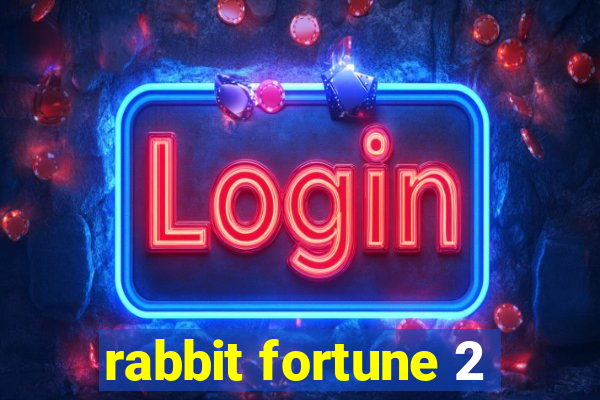 rabbit fortune 2